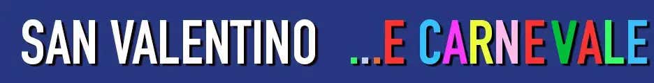 San Valentino e Carnevale                                                                                                                             