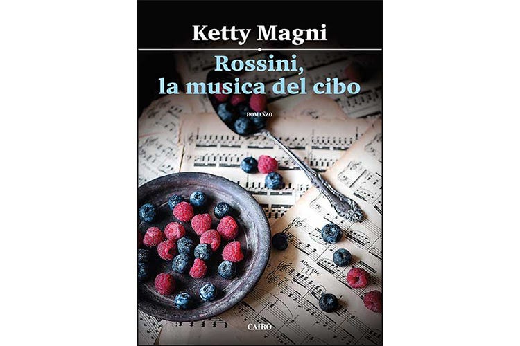 Rossini, l'arte culinaria dietro la musica Vita e ricette nel romanzo di Ketty Magni