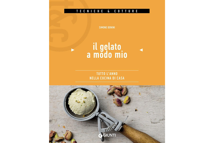 “Il gelato a modo mio” di Simone Bonini Dai gusti salati alle ricette tradizionali “Il gelato a modo mio” di Simone Bonini Dai gusti salati alle ricette tradizionali