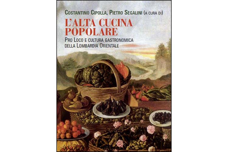 (L'alta cucina popolare Cultura a tavola in Lombardia orientale) (L'alta cucina popolare Cultura a tavola in Lombardia orientale)