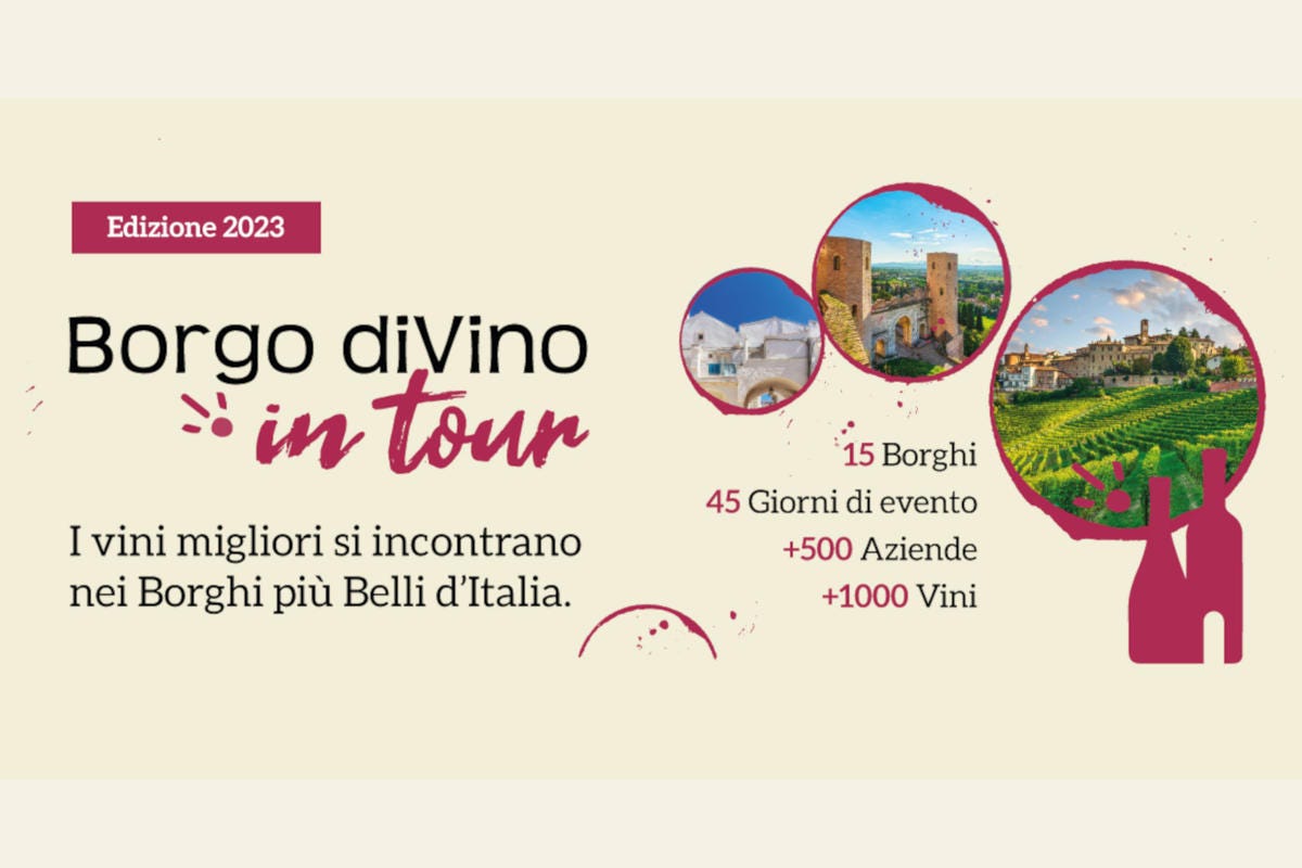 Borgo diVino in tour: 15 borghi, 45 giorni, 500 aziende e più di mille vini da degustare Borgo diVino in tour: al via la terza edizione tra i Borghi più belli d'Italia