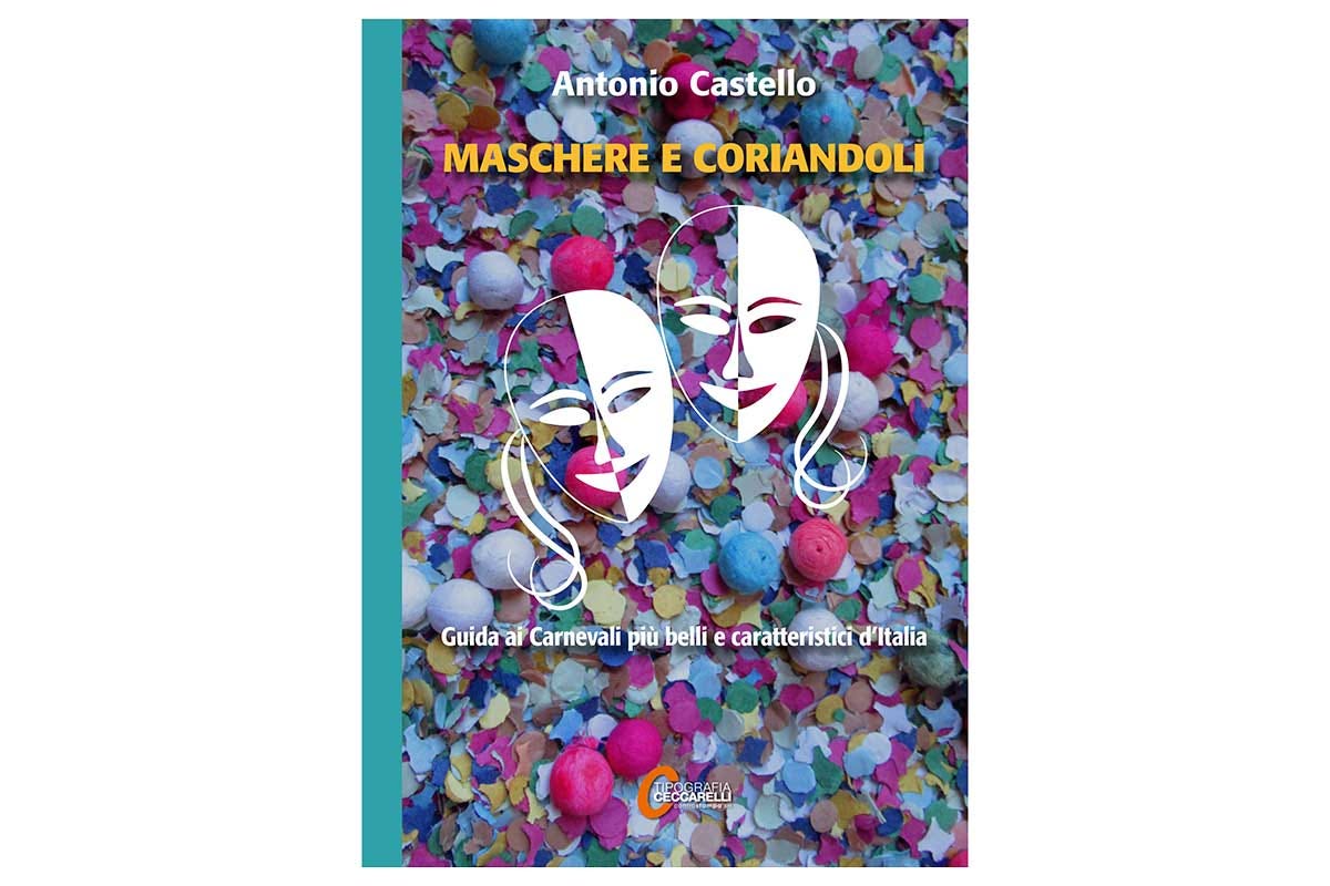 La copertina del volume Fra maschere e coriandoli, una guida ai 400 migliori carnevali d'Italia