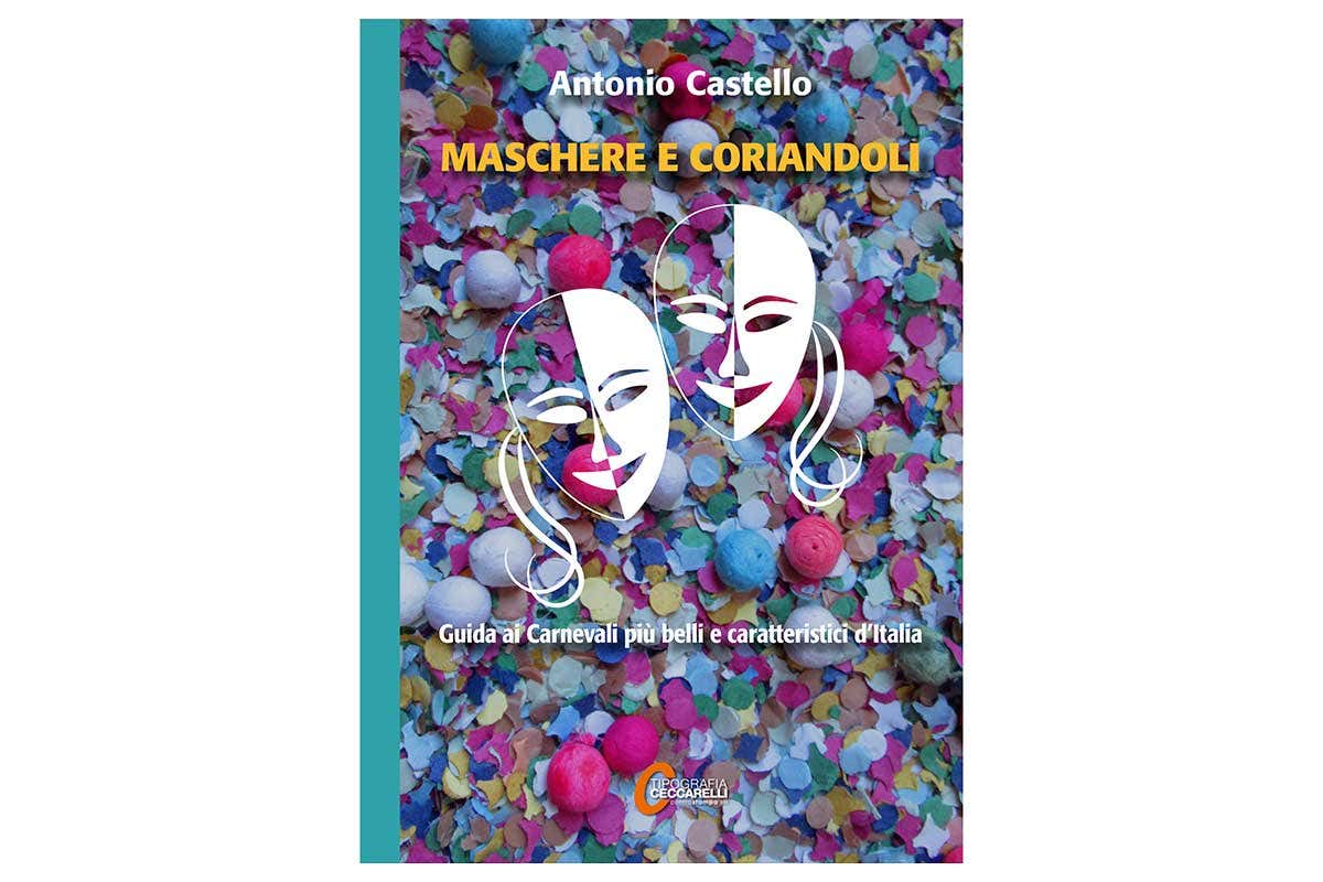 La copertina del volume Fra maschere e coriandoli, una guida ai 400 migliori carnevali d'Italia La copertina del volume Fra maschere e coriandoli, una guida ai 400 migliori carnevali d'Italia