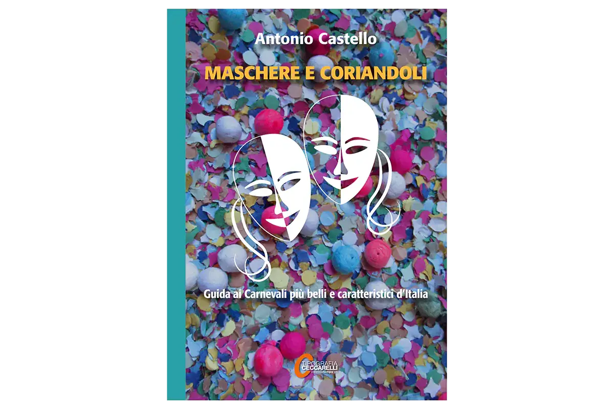 La copertina del volume Fra maschere e coriandoli, una guida ai 400 migliori carnevali d'Italia