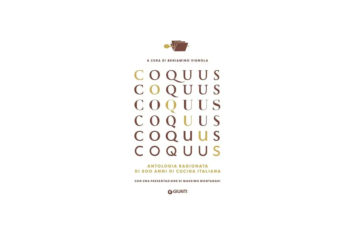 Coquus - Antologia ragionata di 500 anni di cucina italiana Un libro