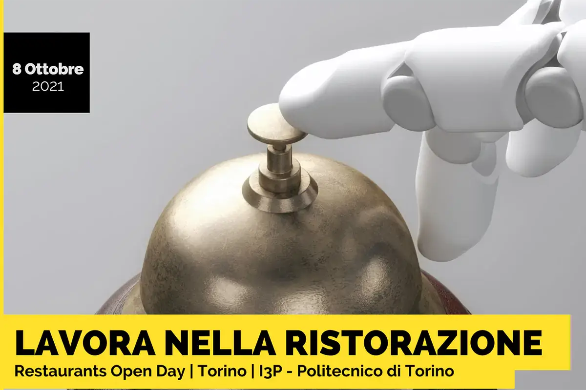 Appuntamento l'8 ottobre al polo innovativo del Politecnico di Torino, l'Incubatore delle Imprese I3P Restworld fa incontrare domanda e offerta di lavoro nella ristorazione a Torino