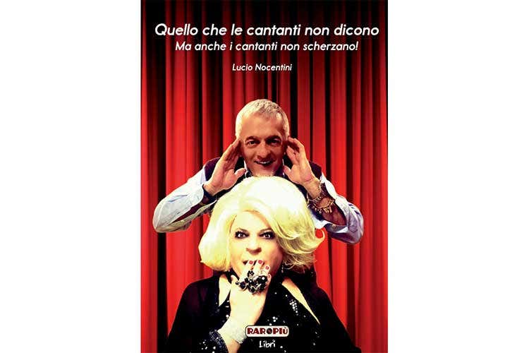 Il libro: Quello che le cantanti non dicono, ma anche i cantanti non scherzano