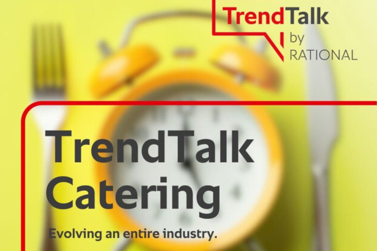 TrendTalk Rational: esplorando il futuro della ristorazione collettiva