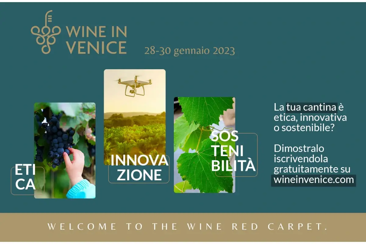 Sostenibilit&agrave;, Innovazione ed Etica saranno le discriminanti per partecipare alla manifestazione Wine in Venice, aperte le candidature per il red carpet del vino